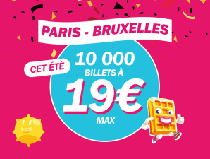 10000 billets Paris Bruxelles à 19€